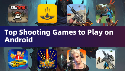 Top Shooting Games to Play on Android