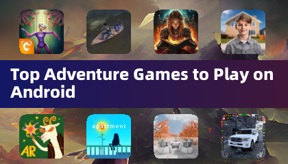 Top Adventure Games to Play on Android