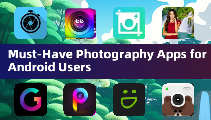 Android 用戶必備攝影應用程式