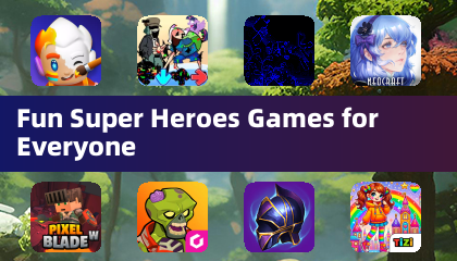 适合每个人的趣味超级英雄游戏