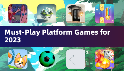 2023 年必玩的平台游戏